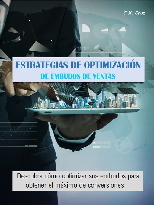 Title details for ESTRATEGIAS DE OPTIMIZACIÓN DE EMBUDOS DE VENTAS by C.X. Cruz - Available